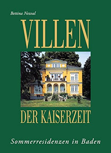9783850284769: Villen der Kaiserzeit: Sommerresidenzen in Baden