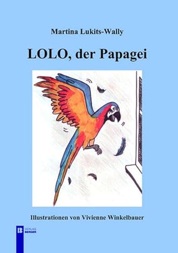 Lolo, der Papagei - Lukits-Wally, Martina