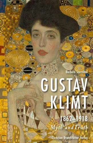 Gustav Klimt 1862-1928. Myth and truth. Translated by Martin Kelsey.
