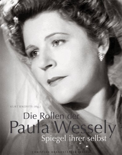 Beispielbild fr Die Rollen der Paula Wessely. Spiegel ihrer selbst zum Verkauf von medimops