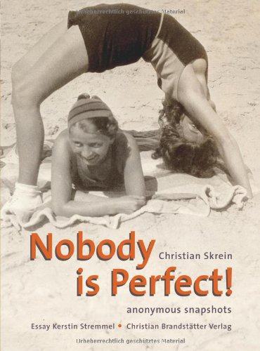 Stock image for Nobody is Perfect! - anonymous snapshots for sale by Der Ziegelbrenner - Medienversand