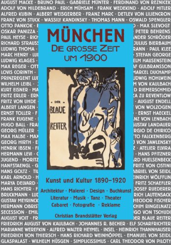 9783850331661: Mnchen - Die groe Zeit um 1900: Kunst und Kultur 1890-1920