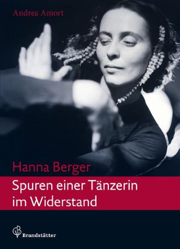 9783850331883: Hanna Berger - Spuren einer Tnzerin im Widerstand