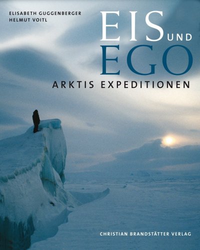 Beispielbild fr Arktis Expeditionen: Eis und Ego zum Verkauf von medimops