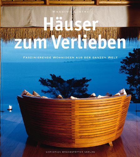 Stock image for Huser zum Verlieben: Faszinierende Wohnideen aus der ganzen Welt for sale by medimops