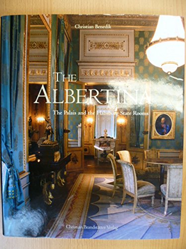 9783850332446: The Albertina: The Palais and the Habsburg State Rooms