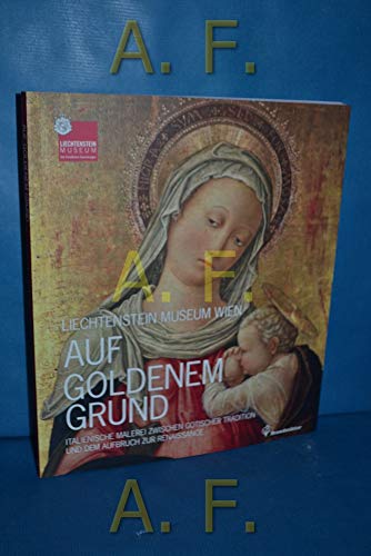 9783850332835: Auf goldenem Grund: Italienische Malerei zwischen gotischer Tradition und dem Aufbruch zur Renaissance