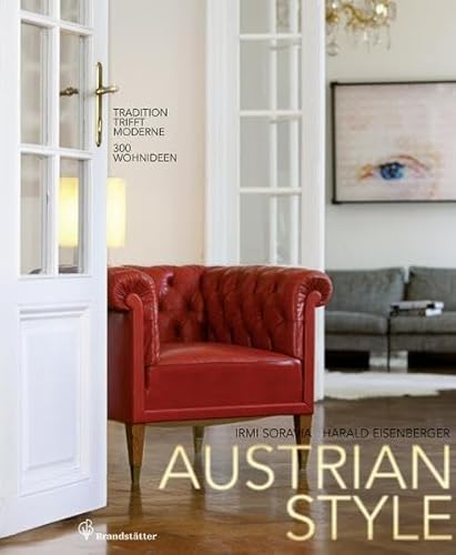 9783850332989: Austrian Style - Tradition trifft Moderne 300 Wohnideen