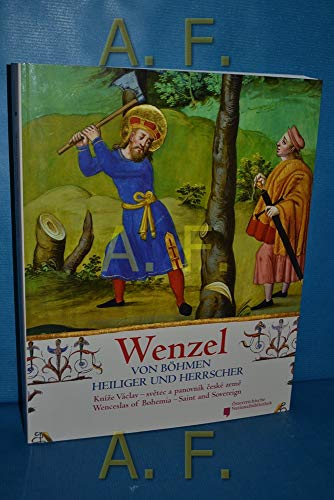 Wenzel von Böhmen: Heiliger und Herrscher