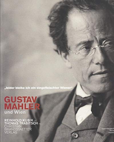 Stock image for Gustav Mahler in Wien. Leider bleibe ich ein eingefleischter Wiener. for sale by medimops