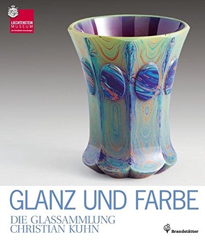 Beispielbild fr Glanz und Farbe - Die Glassammlung Christian Kuhn zum Verkauf von medimops