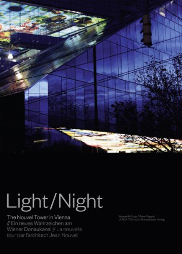 Light/Night - The Nouvel Tower - Ein Wahrzeichen am Wiener Donaukanal von Jean Nouvel. - Rigaud (Fotograf), Peter und Wojciech Czaja
