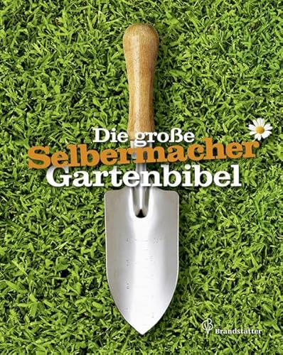 Beispielbild fr Die groe Selbermacher Gartenbibel (Ausgabe sterreich) zum Verkauf von medimops