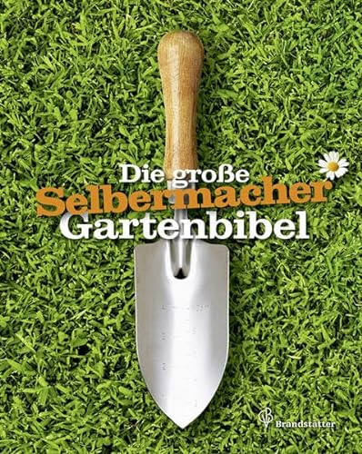 Die große Selbermacher Gartenbibel (Ausgabe Österreich) - Klaus Ruhnau