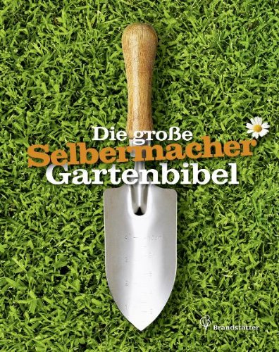 Beispielbild fr Die groe Selbermacher Gartenfibel zum Verkauf von Buch et cetera Antiquariatsbuchhandel