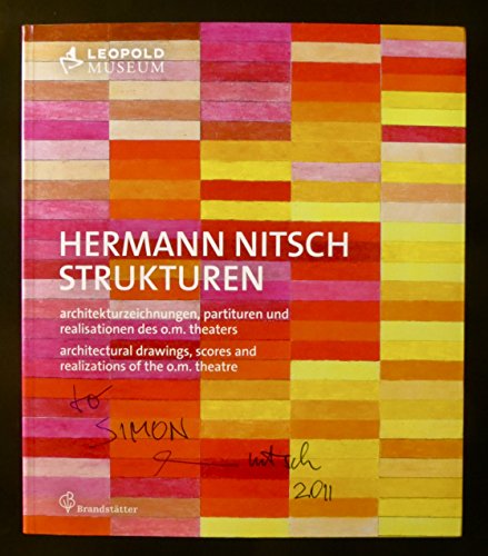 Hermann Nitsch - Strukturen - architekturzeichnungen, partituren und realisationen des o.m.theaters: Architekturzeichnungen, Partituren und ... Museum-Privatstiftung u. Nitsch Foundation