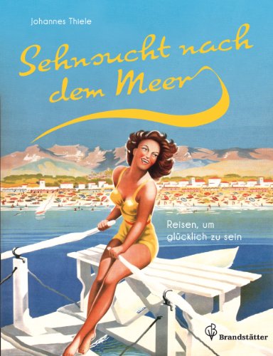 Sehnsucht nach dem Meer (9783850336055) by Johannes Thiele