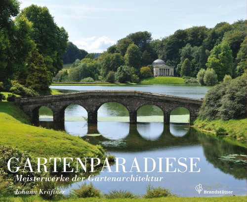 9783850336734: Gartenparadiese - Meisterwerke der Gartenarchitektur