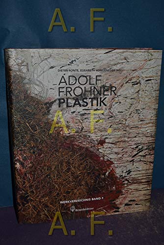 9783850337991: Adolf Frohner. Das plastische Werk - Werkverzeichnis Band 1