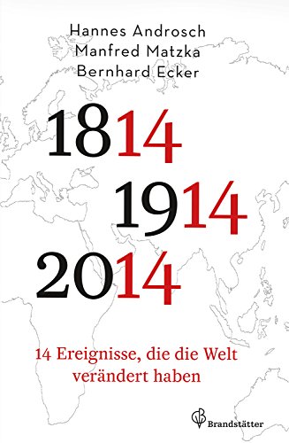 Beispielbild fr 14 Ereignisse, die die Welt verndert haben - 1814 - 1914 - 2014 zum Verkauf von medimops