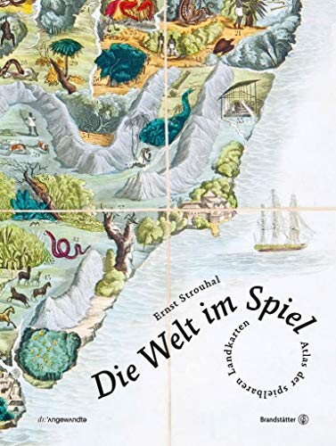Die Welt im Spiel - Ernst Strouhal