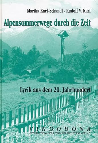 9783850400312: Alpensommerwege durch die Zeit: Lyrik aus dem 20. Jahrhundert - Karl-Schandl, Martha