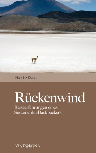 Imagen de archivo de Rckenwind: Reiseerfahrungen eines Sdamerika-Backpackers a la venta por medimops