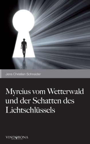 9783850404891: Myrcius vom Wetterwald und der Schatten des Lichtschlssels