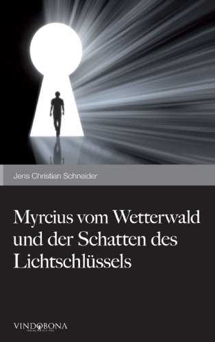 Imagen de archivo de Myrcius vom Wetterwald und der Schatten des Lichtschlssels a la venta por medimops