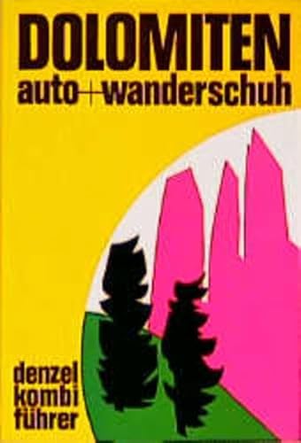 Beispielbild fr Denzel Kombifhrer Auto und Wanderschuh, Bd.1, Dolomiten zum Verkauf von medimops