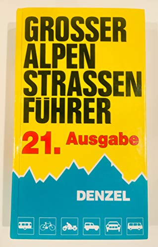 Großer Alpenstraßenführer - Eduard Denzel
