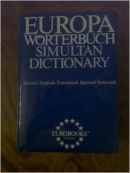 Beispielbild fr Europawrterbuch. Deutsch, Englisch, Franzsisch, Spanisch, Italienisch. Simultan Dictionary zum Verkauf von Bernhard Kiewel Rare Books