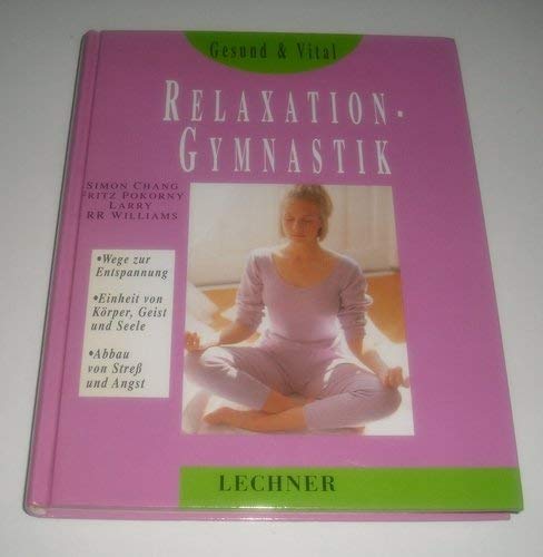 Beispielbild fr relaxation-gymnastik. wege zur entspannung; einheit von krper, geist und seele; abbau von stre und angst zum Verkauf von alt-saarbrcker antiquariat g.w.melling