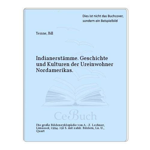 Beispielbild fr Indianerstmme. Geschichte und Kulturen der Ureinwohner Nordamerikas. Die groe Bildenzyklopdie von A-Z zum Verkauf von medimops