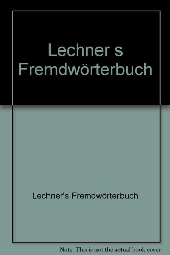 Beispielbild fr Lechner's Fremdwrterbuch : d. wichtigsten Fremdwrter, deren Bedeutung Sie kennen sollten / Vorw.: Hans H. Hermann. zum Verkauf von Antiquariat + Buchhandlung Bcher-Quell