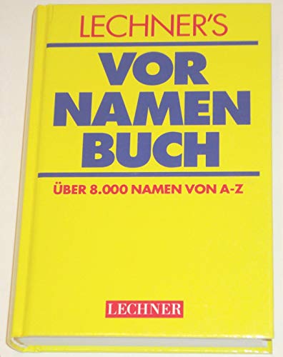 9783850494281: Lechner's Vornamenbuch[Über 8000 Namen Von A Z]