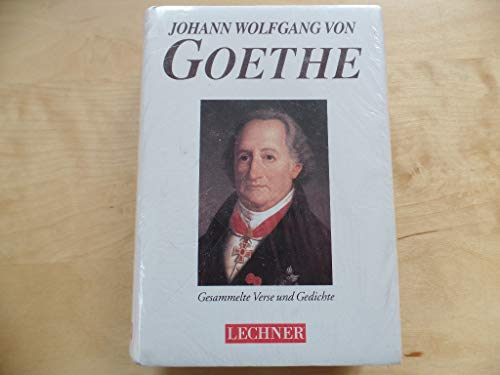 Johann Wolfgang von Goethe, Gesammelte Verse und Gedichte, Lieder Balladen Sonette Epigramme Eleg...