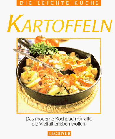 Beispielbild fr kartoffeln - das moderne kochbuch fr alle, die kreativ kochen wollen zum Verkauf von alt-saarbrcker antiquariat g.w.melling