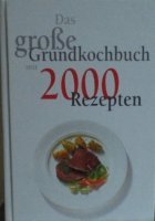 Das große Grundkochbuch mit 2000 Rezepten