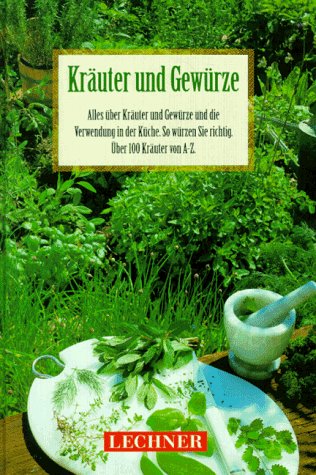 Kräuter und Gewürze von A - Z / Red.: Ina Friedrich. Mitarb.: Birgit Fischer . - Friedrich, Ina Red.