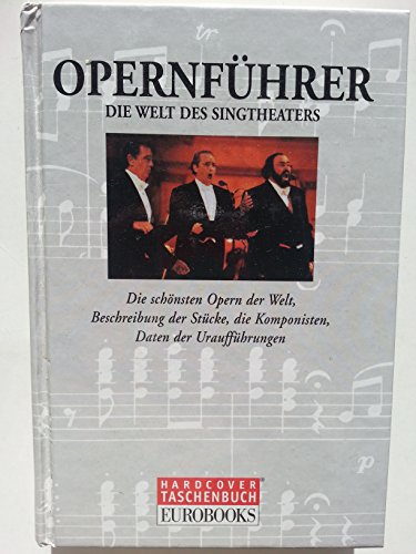 Beispielbild fr Opernfhrer. Die Welt des Singtheaters zum Verkauf von Leserstrahl  (Preise inkl. MwSt.)