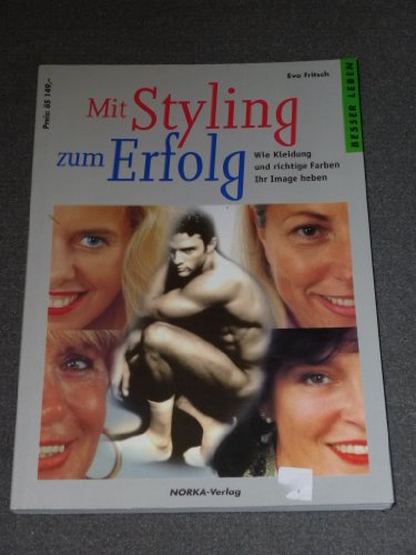 Beispielbild fr Mit Styling zum Erfolg zum Verkauf von Leserstrahl  (Preise inkl. MwSt.)