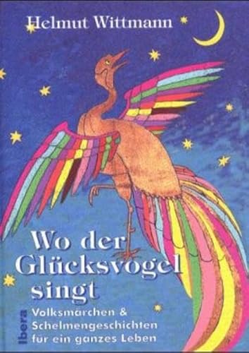 Beispielbild fr Wo der Glcksvogel singt: Volksmrchen und Schelmengeschichten fr ein ganzes Leben zum Verkauf von medimops