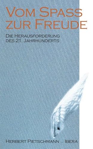 Stock image for Vom Spass zur Freude: Die Herausforderung des 21. Jahrhunderts for sale by medimops