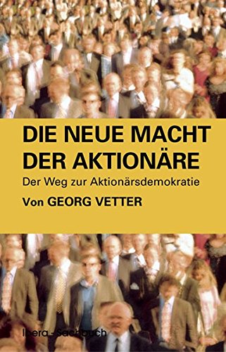 Beispielbild fr Die neue Macht der Aktionre - Der Weg zur Aktionrsdemokratie zum Verkauf von Buchhandlung Gerhard Hcher