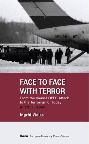 Beispielbild fr Face to Face with Terror: From the OPEC Attack to the Terrorism of Today - a factual report zum Verkauf von FCD Books & More
