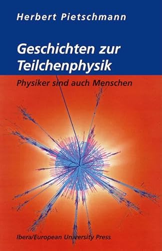 9783850522359: Pietschmann, H: Geschichten zur Teilchenphysik