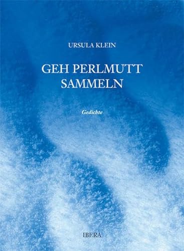9783850522649: Geh Perlmutt sammeln: Gedichte (Livre en allemand)