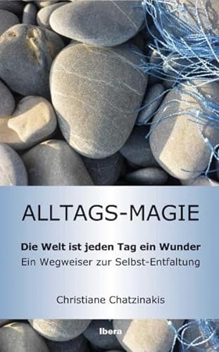 Stock image for Alltags-Magie: Die Welt ist jeden Tag ein Wunder for sale by Buchmarie