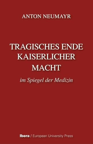 Imagen de archivo de Tragisches Ende kaiserlicher Macht im Spiegel der Medizin a la venta por medimops